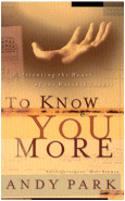 Andy Park: To Know You More. Cultivating the heart of a worship leader