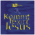 Kommt feiert Jesus