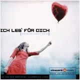 Ich leb� f�r dich