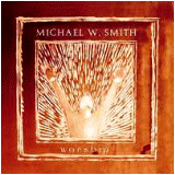 Michael W. Smith: Worship